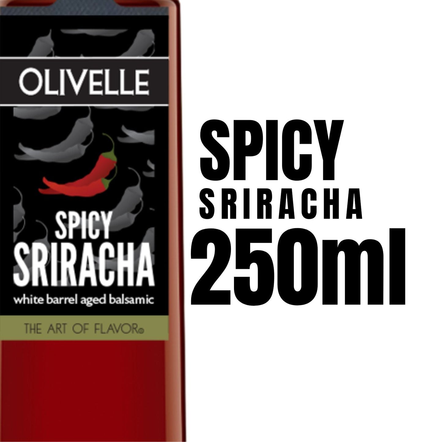 Olivelle Spicy Sriracha - 250ML 10660 Olivelle Oil and Vinegar CDA Gourmet 250ml Balsamic 2