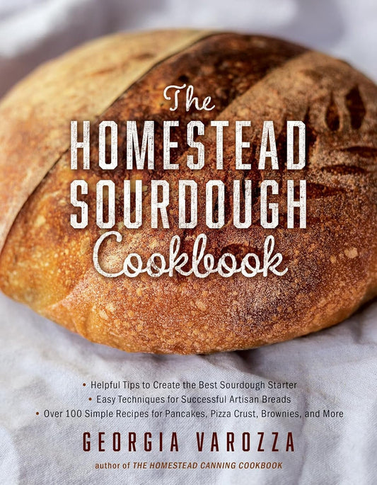 Harvest House Publishers Homestead Sourdough Cookbook 9780736984409 Books CDA Gourmet Bread 1